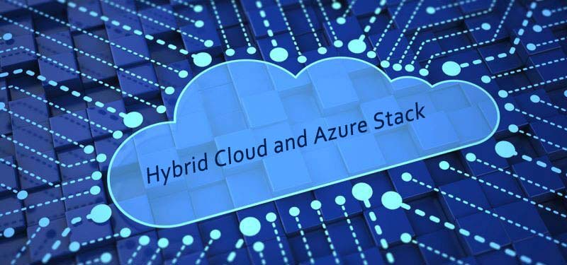 Hybrid Cloud and Azure Stack